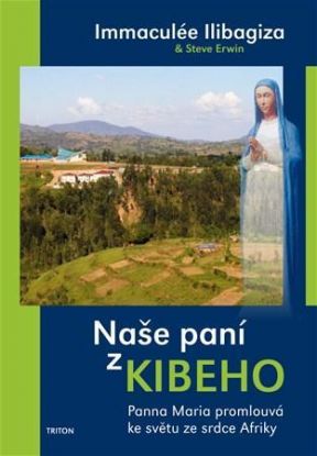 Naše paní z Kibeho: Panna Maria promlouvá ke světu