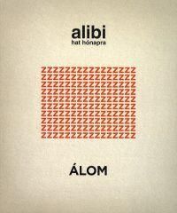 Alibi hat hónapra - Álom