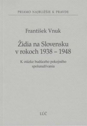 Židia na Slovensku v rokoch 1938 - 1948