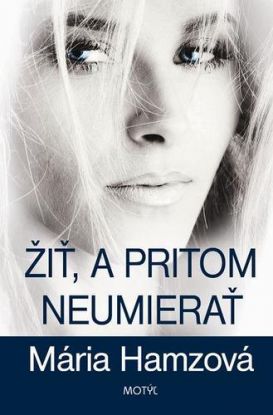 Žiť, a pritom neumierať