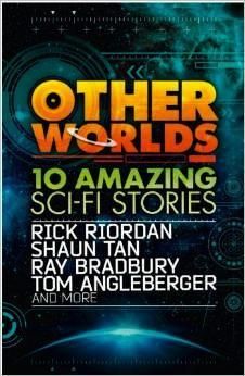 Other Worlds: 10 Amazing Sci-Fi Stories