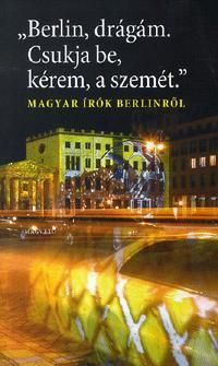 "Berlin, drágám. Csukja be, kérem, a szemét."