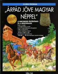 "Árpád jöve magyar néppel"