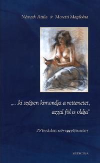 "...ki szépen kimondja a rettenetet, azzal föl is oldja"