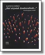 "Hol sírjaink domborulnak..."