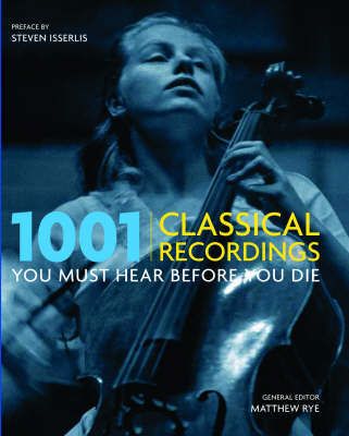 1001 Classical Recordings: You Must Hear Before You Die