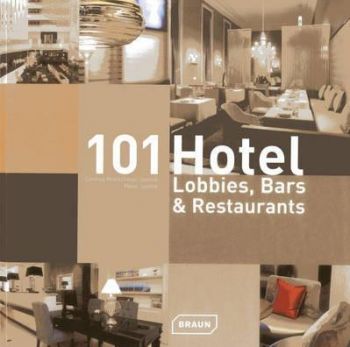 101 Hotel Lobbies, Bars and Restaurants