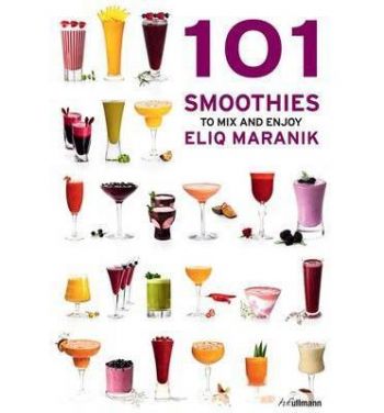 101 Smoothies to Mix and Enjoy