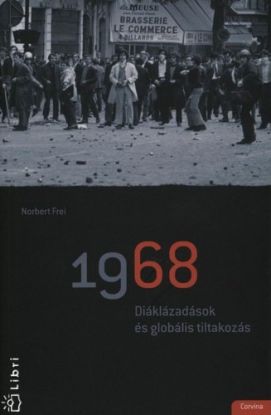 1968 - Diáklázadások és globális tiltakozás