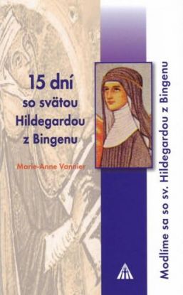 15 dní so svätou Hildegardou z Bingenu