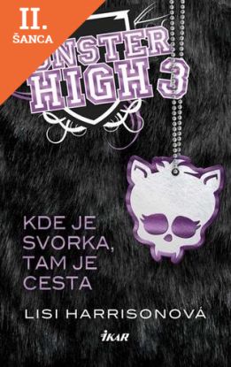 Lacná kniha Monster High 3 - Kde je svorka, tam je cesta