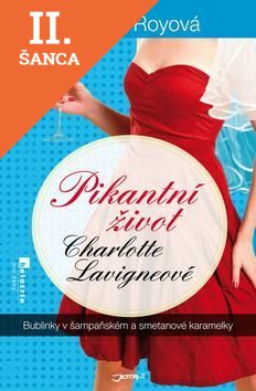 Lacná kniha Pikantní život Charlotte Lavigneové - Bublinky v šampaňském a smetanové karamelky