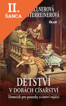 Lacná kniha Dětství v dobách císařství - Panenky a cínoví vojáčci