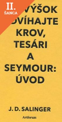 Lacná kniha Do výšok zdvíhajte krov, tesári a seymour: úvod