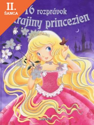 Lacná kniha 16 rozprávok z krajiny princezien