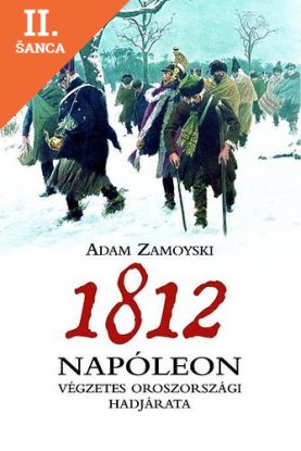 Lacná kniha 1812 Napóleon végzetes Oroszországi hadjárata