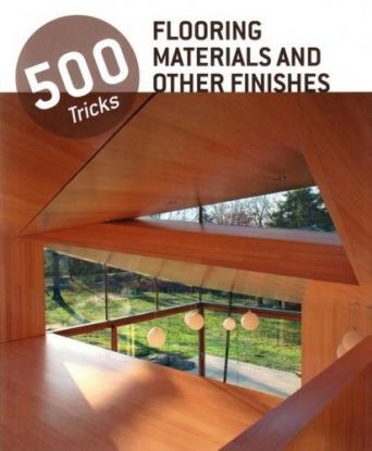500 Tricks flooring materials and other finishes