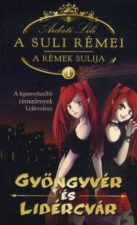 A suli rémei - A rémek sulija 1. - Gyöngyvér és Lidércvár