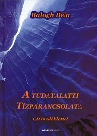 A tudatalatti tízparancsolata (CD-melléklettel)