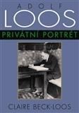 Adolf Loos. Privátní portrét