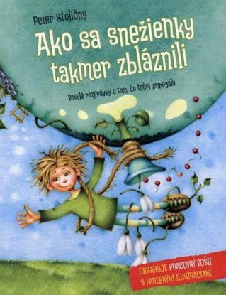 Ako sa snežienky takmer zbláznili + pracovný zošit