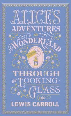 Alice's Adventures in Wonderland and Through the Looking Glass