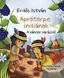 Aprótörpe indiánok - A vándor varázsló