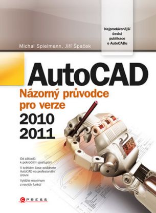 AutoCAD Názorný průvodce pro v.2010,2011