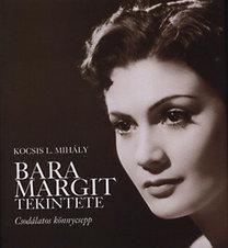 Bara Margit tekintete - Csodálatos könnycsepp