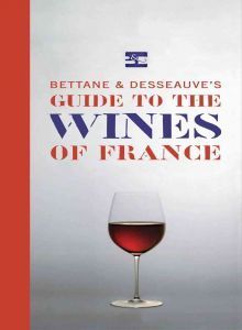 Bettane&Desseauve`s Guide to the Wines of France