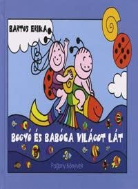 Bogyó és Babóca világot lát