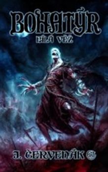 Bohatýr 3 - Bílá věž