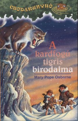 Csodakunyhó 7. A kardfogú tigris birodalma