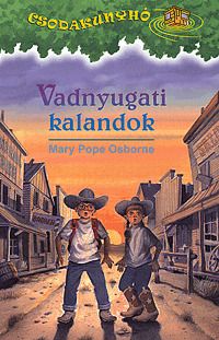 Csodakunyhó 10. Vadnyugati kalandok