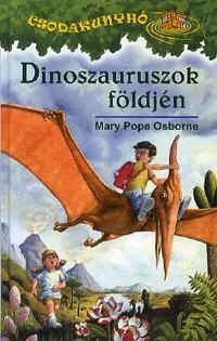 Csodakunyhó 1. Dinoszauruszok földjén