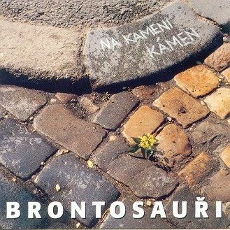 Brontosauři - Na kameni kámen CD