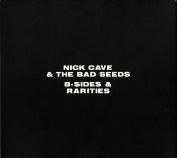 Cave Nick & The Bad Seeds - B-Sides & Rarities  3CD