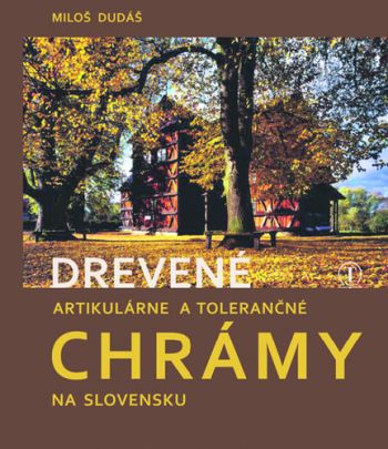 Drevené artikulárne a tolerančné chrámy na Slovensku