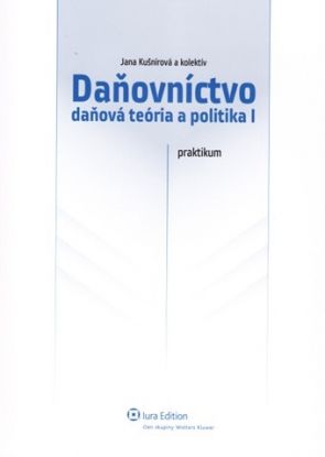 Daňovníctvo - daňová teória a politika I praktikum
