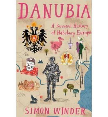 Danubia: A Personal History of Habsburg Europe