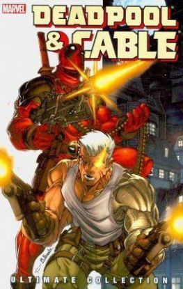 Deadpool & Cable: Ultimate Collection