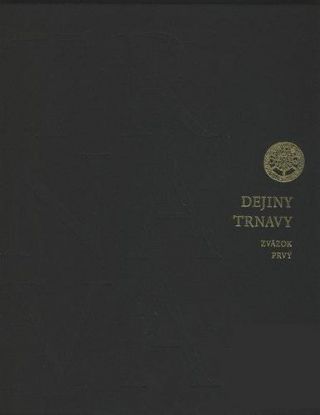 Dejiny Trnavy / zväzok prvý