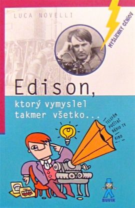 Edison, ktorý vymyslel takmer...