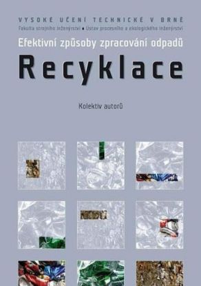 Efektivní způsoby zpracování odpadů Recyklace