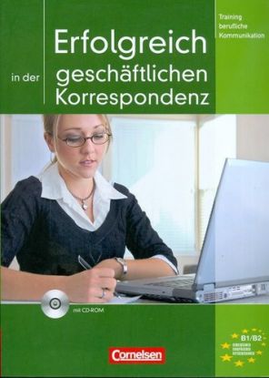 Erfolgreich geschäftlichen Korrespondenz+CDRom B1-B2