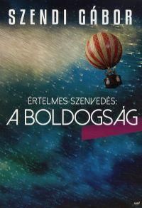 Értelmes szenvedés: A BOLDOGSÁG