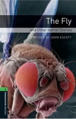 Fly and Other Horror Stories-Oxford Bookworms Library 6