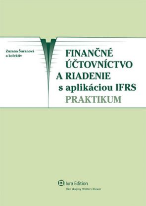 Finančné účtovníctvo a riadenie s aplikáciou IFRS - praktikum (1. vyd.)