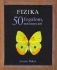 Fizika 50 fogalom, amit ismerni kell