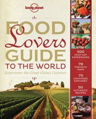 Food Lover`s Guide to the World